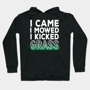 I Came I Mowed I Kicked Grass Hoodie